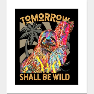 Tomorrow Shall Be Wild (Sloth) Posters and Art